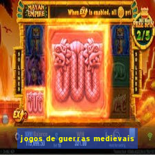 jogos de guerras medievais